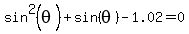 sin%5E2%28theta%29%2Bsin%28theta%29-1.02=0