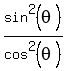 sin%5E2%28theta%29%2Fcos%5E2%28theta%29