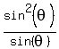 sin%5E2%28theta%29%2Fsin%28theta%29