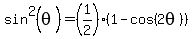 sin%5E2%28theta%29=%281%2F2%29%281+-+cos%282theta%29%29