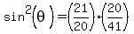 sin%5E2%28theta%29=%2821%2F20%29%2820%2F41%29
