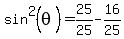 sin%5E2%28theta%29=25%2F25-16%2F25