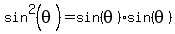 sin%5E2%28theta%29=sin%28theta%29%2Asin%28theta%29