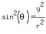 sin%5E2%28theta%29=y%5E2%2Fr%5E2