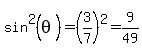 sin%5E2%28theta%29+=%283%2F7%29%5E2=9%2F49