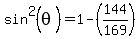 sin%5E2%28theta%29+=1-%28144%2F169%29