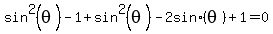 sin%5E2%28theta%29-1%2Bsin%5E2%28theta%29+-2+sin%28theta%29+%2B1=+0
