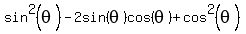sin%5E2%28theta%29-2sin%28theta%29cos%28theta%29%2Bcos%5E2%28theta%29