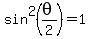 sin%5E2%28theta%2F2%29=1