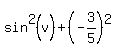 sin%5E2%28v%29%2B%28-3%2F5%29%5E2