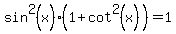 sin%5E2%28x%29%281%2Bcot%5E2%28x%29%29=1