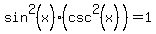 sin%5E2%28x%29%28csc%5E2%28x%29%29=1