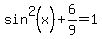 sin%5E2%28x%29%2B6%2F9=1