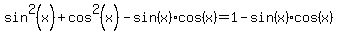 sin%5E2%28x%29%2Bcos%5E2%28x%29-sin%28x%29cos%28x%29=1-sin%28x%29cos%28x%29