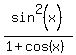 sin%5E2%28x%29%2F%281%2Bcos%28x%29%29