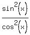 sin%5E2%28x%29%2Fcos%5E2%28x%29