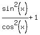 sin%5E2%28x%29%2Fcos%5E2%28x%29%2B1