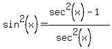 sin%5E2%28x%29=%28sec%5E2%28x%29-1%29%2F%28sec%5E2%28x%29%29