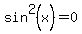 sin%5E2%28x%29=0
