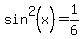 sin%5E2%28x%29=1%2F6