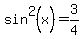sin%5E2%28x%29=3%2F4