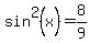 sin%5E2%28x%29=8%2F9