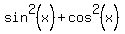 sin%5E2%28x%29+%2B+cos%5E2%28x%29
