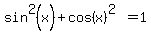 sin%5E2%28x%29+%2Bcos%28x%29%5E%282%29=1