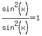 sin%5E2%28x%29+%2Fsin%5E2%28x%29=1