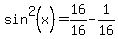 sin%5E2%28x%29+=+16%2F16-1%2F16