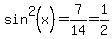 sin%5E2%28x%29+=+7%2F14=1%2F2