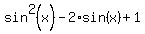 sin%5E2%28x%29+-+2%2Asin%28x%29+%2B+1