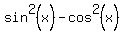 sin%5E2%28x%29-cos%5E2%28x%29