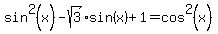 sin%5E2%28x%29-sqrt%283%29sin%28x%29%2B1=cos%5E2%28x%29