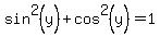 sin%5E2%28y%29+%2B+cos%5E2%28y%29+=+1