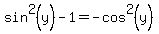 sin%5E2%28y%29-1=-cos%5E2%28y%29