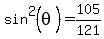 sin%5E2+%28theta%29+=+105%2F121