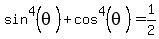 sin%5E4%28theta%29%2Bcos%5E4%28theta%29=1%2F2