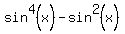 sin%5E4%28x%29+-+sin%5E2%28x%29