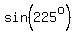 sin+%28225%5Eo%29
