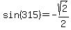 sin+%28315%29+=+-sqrt%282%29%2F2