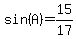 sin+%28A%29+=+15%2F17