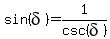 sin+%28delta%29+=1%2Fcsc%28delta%29