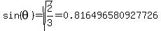sin+%28theta%29=sqrt%282%2F3%29+=0.816496580927726