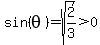 sin+%28theta%29=sqrt%282%2F3%29+%3E0