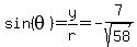 sin+%28theta%29+=y%2Fr=+-+7+%2F+sqrt%2858+%29