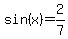 sin+%28x%29=+2%2F7