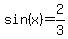 sin+%28x%29+=+2%2F3