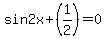 sin2x%2B%281%2F2%29=0