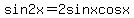 sin2x=2sinxcosx